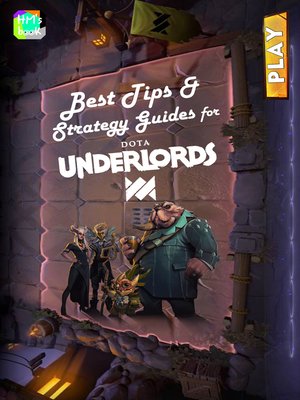 cover image of Best Tips & Strategy Guides for Dota Underlords